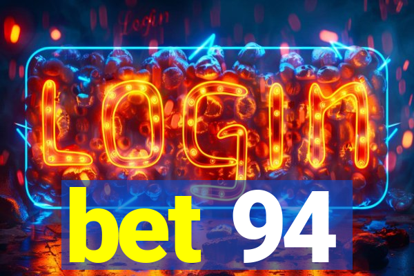 bet 94